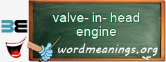 WordMeaning blackboard for valve-in-head engine